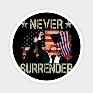 Never Surrender President Trump shot Trump for President 2024 Trump Assassination Attempt Never Surrender Magnet